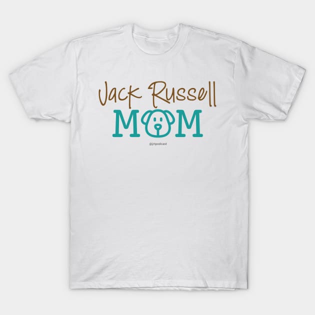 Jack Russell Mom T-Shirt by Jack Russell Parents